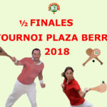 Lire la suite à propos de l’article Tournoi Plaza Berri Programme 1/2 FINALES